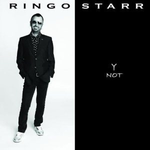 Y Not by Ringo Starr